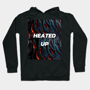 HEATED UP Hoodie